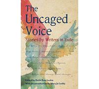 The Uncaged Voice: Stories by Writers in Exile