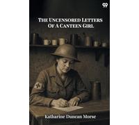 The Uncensored Letters Of A Canteen Girl (Edition1)