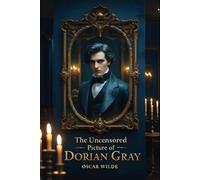 The Uncensored Picture of Dorian Gray