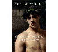 The Uncensored Picture of Dorian Gray: A Reader's Edition