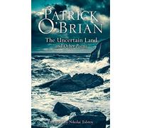 The Uncertain Land and Other Poems: A Significant Literary Work of Napoleonic Naval History and Personal Discovery