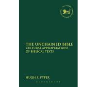 The Unchained Bible : Cultural Appropriations of Biblical Texts