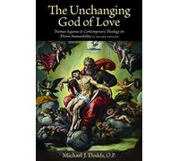 The Unchanging God of Love: Thomas Aquinas and Contemporary Theology on Divine Immutability