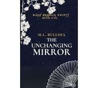 The Unchanging Mirror: A Southern Gothic Paranormal Thriller (Black Magnolia Society)