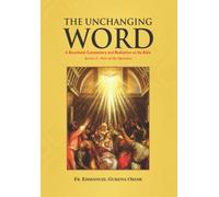 THE UNCHANGING WORD: A Devotional Commentary and Meditation on the Bible