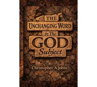 THE UNCHANGING WORD in The GOD subject