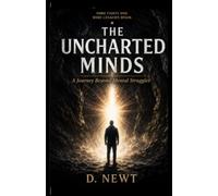 The Uncharted Minds: A Journey Beyond Mental Struggles
