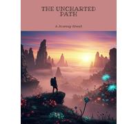 The Uncharted Path: A Journey Ahead