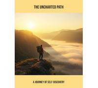 The Uncharted Path: A Journey Of Self-Discovery