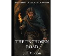 The Unchosen Road (Earthlings of Veilwyn)
