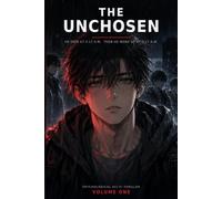 The Unchosen: Volume One: The Wrong Life