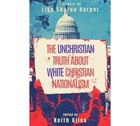 The UnChristian Truth About White Christian Nationalism