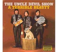 The Uncle Devil Show - A Terrible Beauty