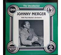 The Uncollected Johnny Mercer With Paul Weston's Orchestra - 1944 [Vinyl LP]