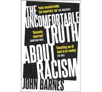 The Uncomfortable Truth About Racism