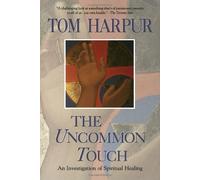 The Uncommon Touch: Investigation of Spiritual Healing