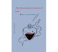 The Unconscious Contract of Love & How You Can Unsign It