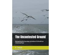 The Uncontested Ground: Navigating the Everyday Activities of Life with an Unhurried Soul (JS Lumen Unrushed Horizons)