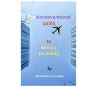 The Unconventional Guide to genius investing