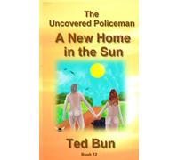 The Uncovered Policeman: A NEW HOME IN THE SUN: 12 (Rags to Riches)