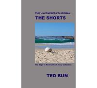 The Uncovered Policeman: The Shorts: The Rags to Riches Short Stories Collection