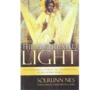 The Uncreated Light: An Iconographiocal Study of the Transfiguration Ion the Eastern Church