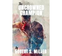 The Uncrowned Champion: Saga of a Powerful, Quiet Fury