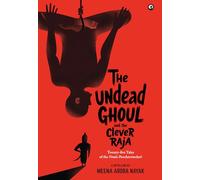 The Undead Ghoul and the Clever Raja: Twenty-five Tales of the Vetala Panchavimshati