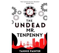The Undead Mr. Tenpenny: The Cassie Black Trilogy, Book One