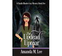 The Undead Uproar: 5 (A Charlie Rhodes Cozy Mystery)