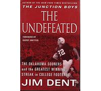 The Undefeated: The Oklahoma Sooners and the Greatest Winning Streak in College Football History