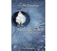 The Undefended Self: Living the Pathwork