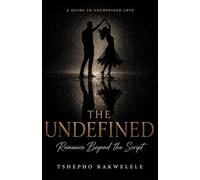 The Undefined: Romance Beyond the Script