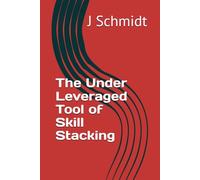 The Under Leveraged Tool of Skill Stacking