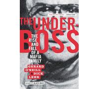 The Underboss: The Rise and Fall of a Mafia Family