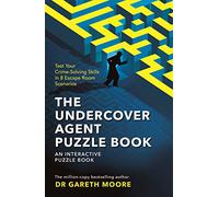 The Undercover Agent Puzzle Book: Test Your Crime-Solving Skills in 8 Escape Room Scenarios (Crime Puzzle Books)