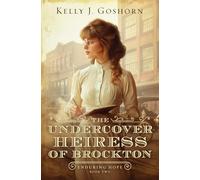 The Undercover Heiress of Brockton: Volume 2 (Enduring Hope)