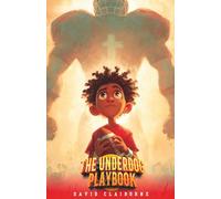 The Underdog Playbook: How I Faced My Goliath And Didn't Get Smushed