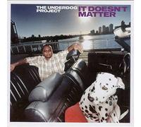 The Underdog Project - It Doesn't Matter