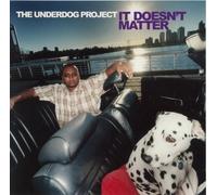 The Underdog Project: It Doesn't Matter by The Underdog Project (2001-08-03)