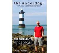 The Underdog: TRAVELS BEFORE BRENDAN: The Prequel to underdogs