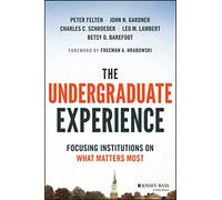 The Undergraduate Experience: Focusing Institutions on What Matters Most