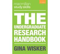 The Undergraduate Research Handbook: 122 (Macmillan Study Skills)