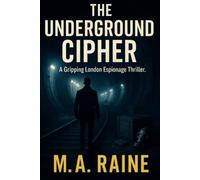 THE UNDERGROUND CIPHER: “A Gripping London Espionage Thriller.”