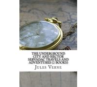 The Underground City And Hector Servadac Travels and Adventures (2 Books)