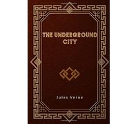 The Underground City: The Child of the Cavern