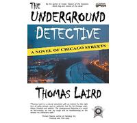 The Underground Detective: A Novel of Chicago Streets
