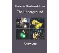 The Underground: Journey to the edge and beyond