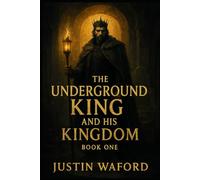 The Underground King and His Kingdom