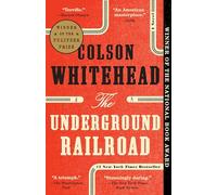 The Underground Railroad: A Novel